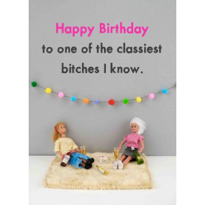 J&J Birthday Card - Classiest Bitches I know