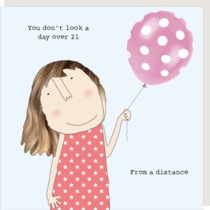 Rosie Birthday Card -Day over 21