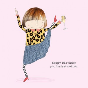 Rosie Birthday Card - Badass Mother